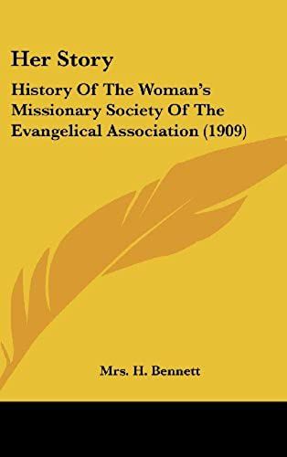 Her Story: History Of The Woman's Missionary Society Of The Evangelical Association (1909)