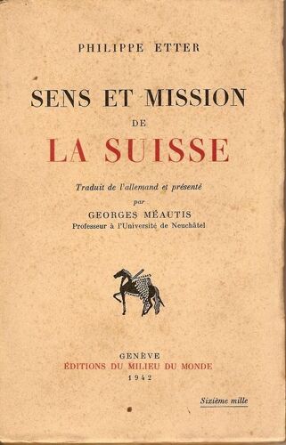 Sens Et Mission De La Suisse. Traduit De L'allemand Et Présenté Par Georges Meautis.