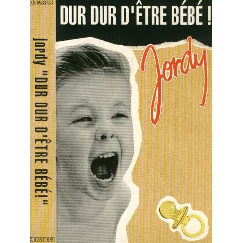 Jordy : Dur Dur D'etre Bébé (K7 Single)