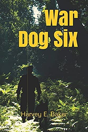 War Dog Six: Tales Of The Spirit Warrior By