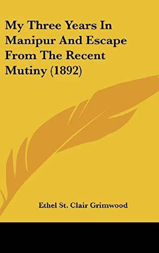 My Three Years In Manipur And Escape From The Recent Mutiny (1892)