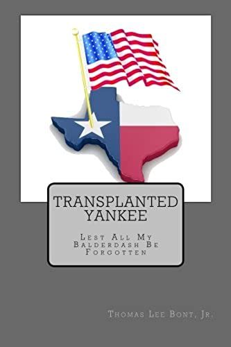 Transplanted Yankee: Lest All My Balderdash Be Forgotten