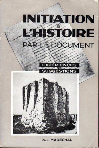 Initiation À L'histoire Par Le Document - Expériences - Suggestions