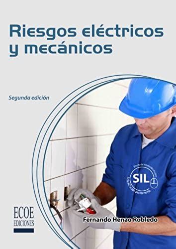 Riesgos Eléctricos Y Mecánicos (Spanish Edition)