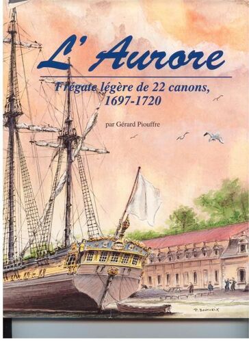 L'aurore - Frégate Légère De 22 Canons, 1697-1720
