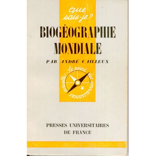 Que Sais-Je ? Puf N°590 : Biogéographie Mondiale, 2ème Édition 1961