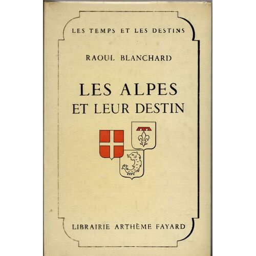 Les Alpes Et Leur Destin