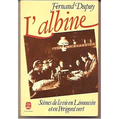 L'albine Scènes De La Vie En Limousin Et En Périgord Vert