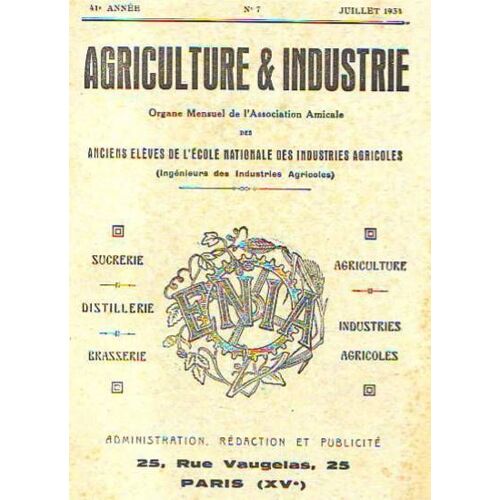 Agriculture & Industrie  N° 7 : Sucrerie Distillerie Brasserie  Industries Agricoles Juillet 1934