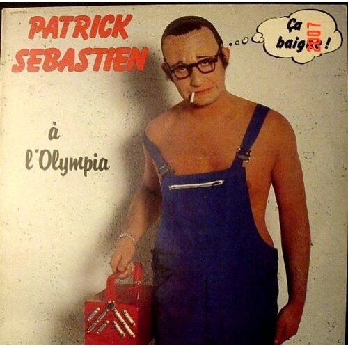 Patrick Sébastien - Olympia 1980-81 : Ça Baigne !