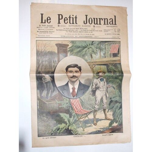 Le Petit Journal  N° 880 : Gracié. Ce Qu'il Méritait, Ce Qu'il Espère. Un Duel Terrifiant Deux Ouvriers Forgerons Se Battent A Coups De Barres De Fer Rougies Au Feu