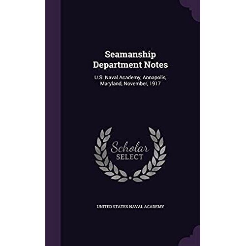 Seamanship Department Notes: U.S. Naval Academy, Annapolis, Maryland, November, 1917
