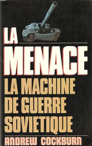 La Menace La Machine De Guerre Sovietique