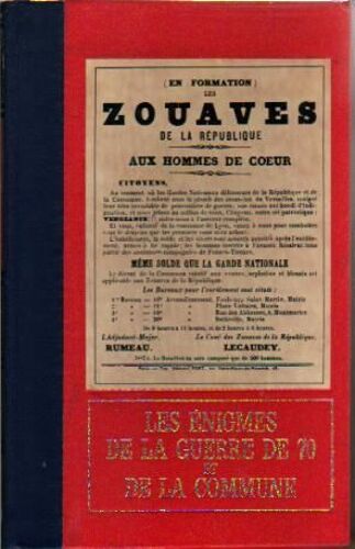 Les Enigmes De La Guerre De 70 Et De La Commune 2 Vol.