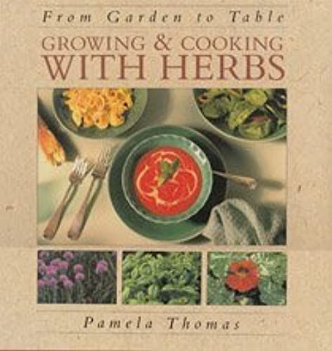 From The Garden To The Table: Growing & Cooking With Herbs