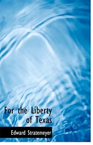 For The Liberty Of Texas