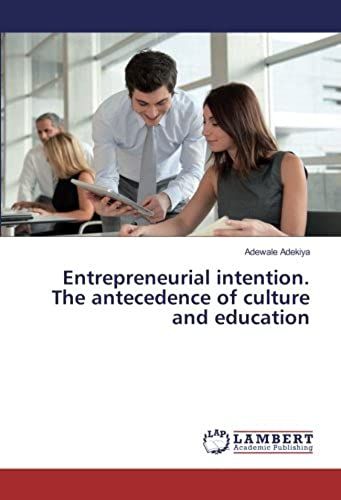 Entrepreneurial Intention. The Antecedence Of Culture And Education