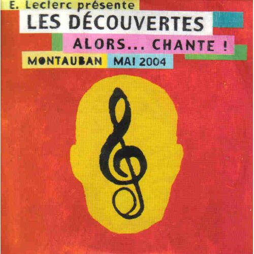 Les Decouvertes Alors... Chante! - Cd Montauban Mai 04