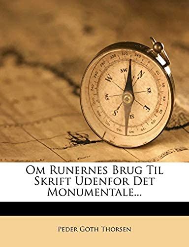 Om Runernes Brug Til Skrift Udenfor Det Monumentale... (Danish Edition)