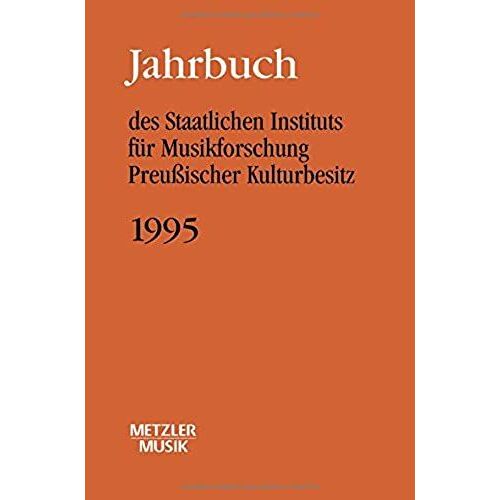 Jahrbuch Des Staatlichen Instituts Fuer Musikforschung (Sim) Preussischer Kulturbesitz, 1995