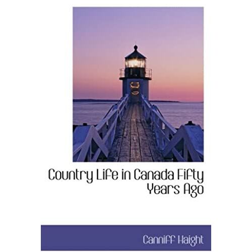 Country Life In Canada Fifty Years Ago