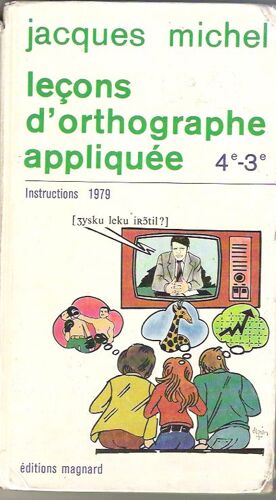 Lecons D'orthographe Appliquee 4è/3è - Instructions 1979
