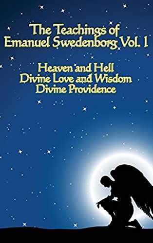 The Teachings Of Emanuel Swedenborg Vol I
