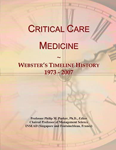 Critical Care Medicine: Webster's Timeline History, 1973 - 2007