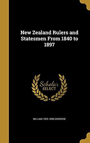 New Zealand Rulers And Statesmen From 1840 To 1897