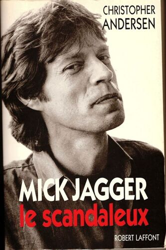 Mick Jagger Le Scandaleux