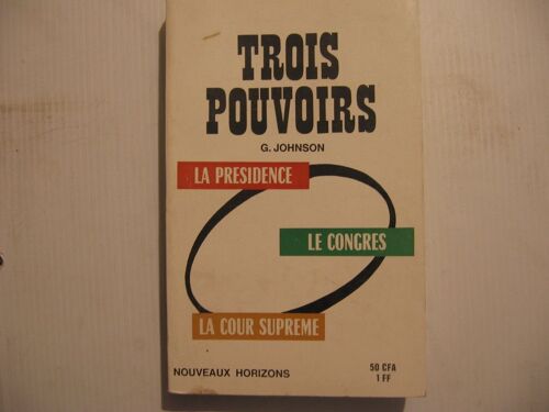 Trois Pouvoirs La Presidence,Le Congres,La Cour Supreme