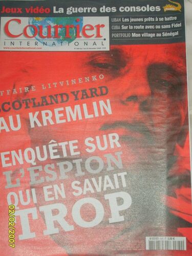 Courrier International  N° 840 : Affaire Litvinenko, Scotland Yard Au Kremlin : Enquête Sur L'espion Qui En Savait Trop
