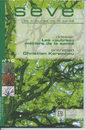 Sève, Les Tribunes De La Santé - Printemps 2006  N° 10 : Les Autres Métiers De La Santé