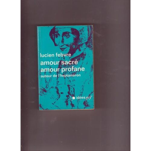 Amour Sacre,Amour Profane.Autour De L'heptameron