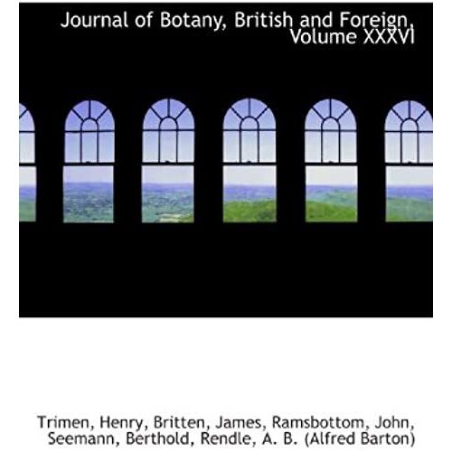 Journal Of Botany, British And Foreign, Volume Xxxvi
