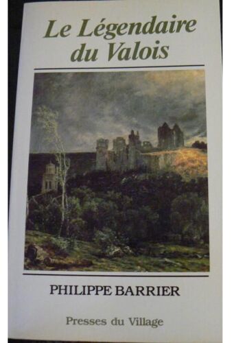 Le Légendaire Du Valois   de barrier, philippe  Format  (Livre)
