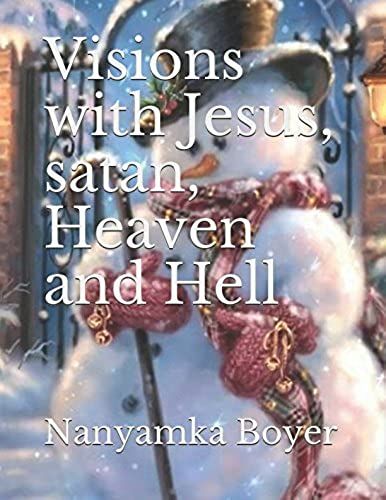 Visions With Jesus, Satan, Heaven And Hell (Visions Of Jesus)