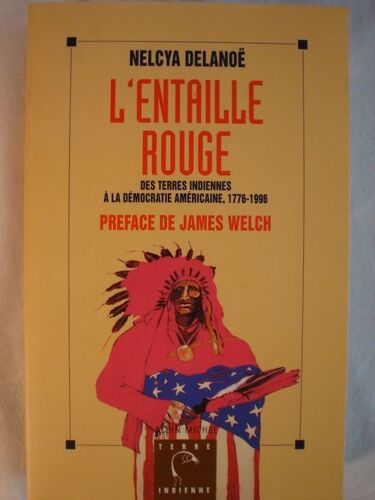 L'entaille Rouge - Des Terres Indiennes À La Démocratie Américaine, 1776-1996