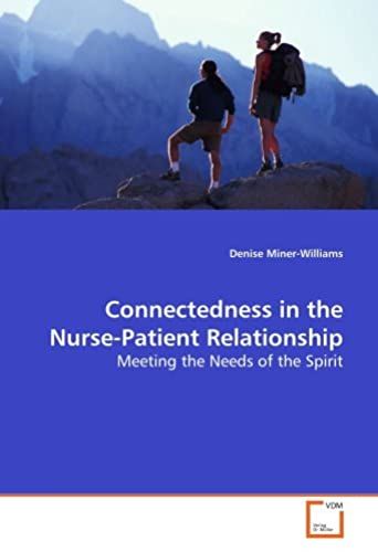 Connectedness In The Nurse-Patient Relationship: Meeting The Needs Of The Spirit