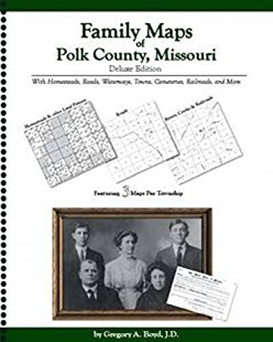 Family Maps Of Polk County, Missouri, Deluxe Edition