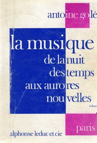 La Musique De La Nuit Des Temps Aux Aurores Nouvelles - Volume 1