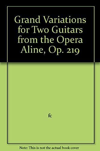 Grand Variations For Two Guitars From The Opera "Aline," Op. 219