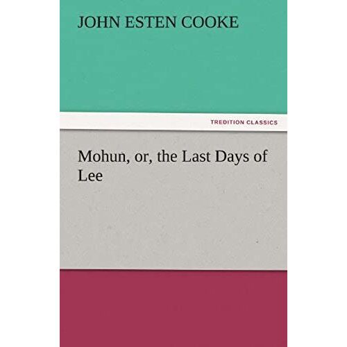 Mohun, Or, The Last Days Of Lee