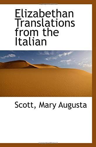 Elizabethan Translations From The Italian