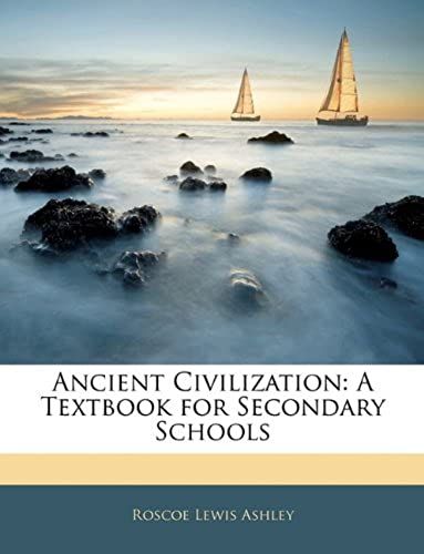 Ancient Civilization: A Textbook For Secondary Schools