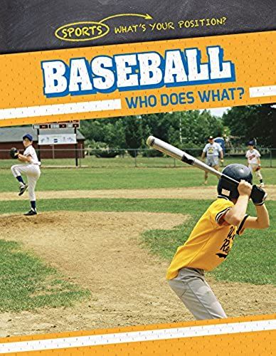 Baseball: Who Does What? (Sports: What's Your Position?)