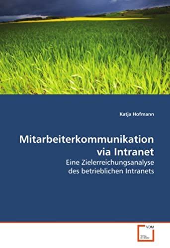Mitarbeiterkommunikation Via Intranet: Eine Zielerreichungsanalyse Des Betrieblichen Intranets (German Edition)