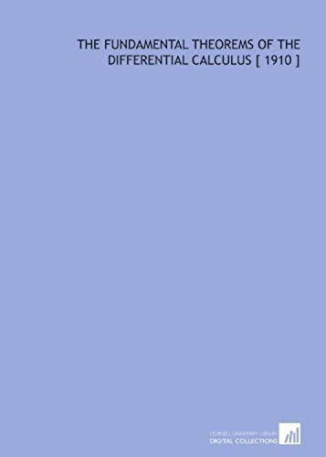 The Fundamental Theorems Of The Differential Calculus [ 1910 ]
