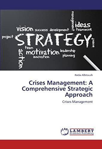 Crises Management: A Comprehensive Strategic Approach: Crises Management