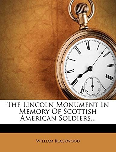 The Lincoln Monument In Memory Of Scottish American Soldiers...